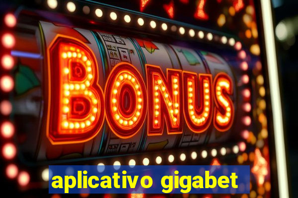 aplicativo gigabet